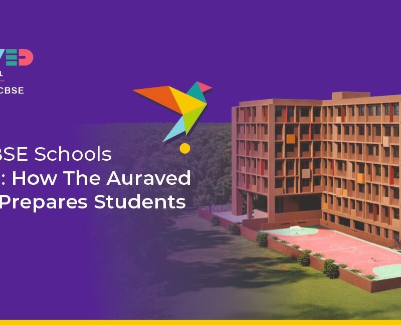 Best CBSE Schools in Pune: How The Auraved School Prepares Students for Life​